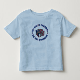 The Gift Of Freedom Sister Toddler T-Shirt