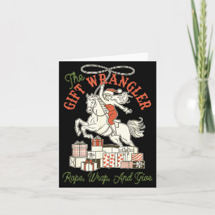 The Gift Wrangler Rope, Wrap, And Give Funny Chris Card