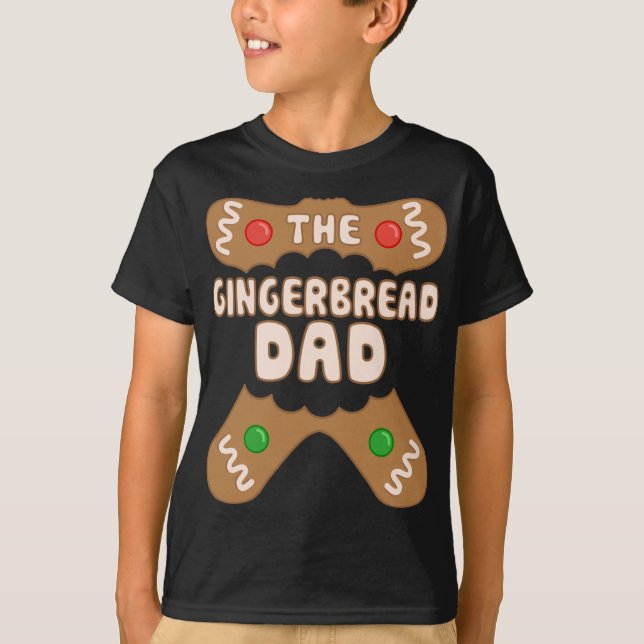 The Gingerbread Dad, Family Matching Group Christm T-Shirt (Front)