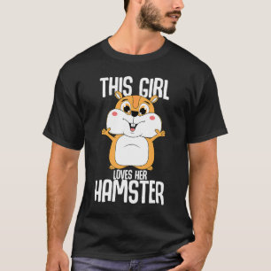 The girl loves her hamster  2 T-Shirt