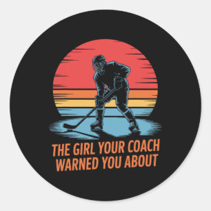 The Girl Your Coach Warned You About Classic Round Sticker