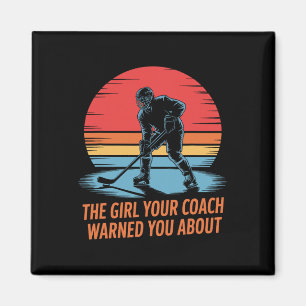 The Girl Your Coach Warned You About Magnet
