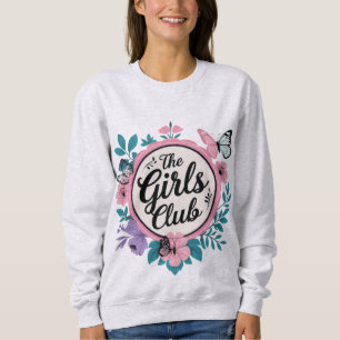 The Girls Club Sweatshirt