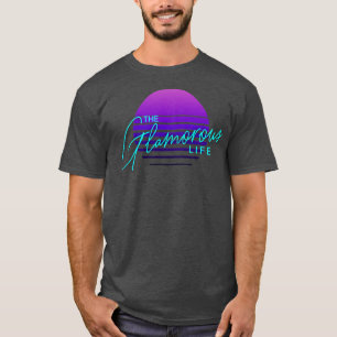 The Glamourous Life TShirt