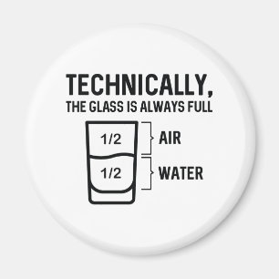 The Glass Is Always Full Magnet