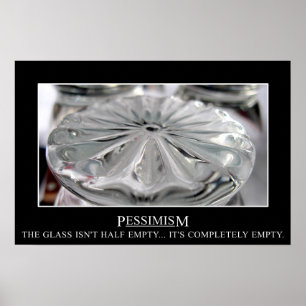The glass isn't just half empty (S) Poster