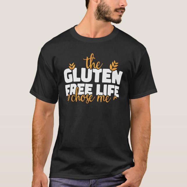 The Gluten Free Life chose me Celiac Disease Aware T-Shirt (Front)