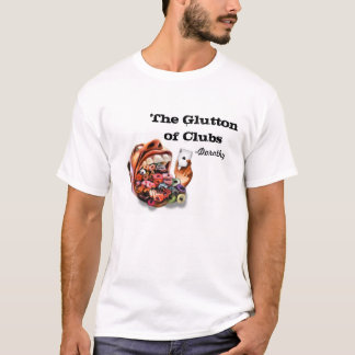 The Glutton of Clubs T-Shirt