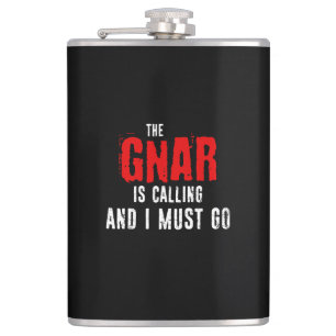 The Gnar Is Calling And I Must Go Hip Flask