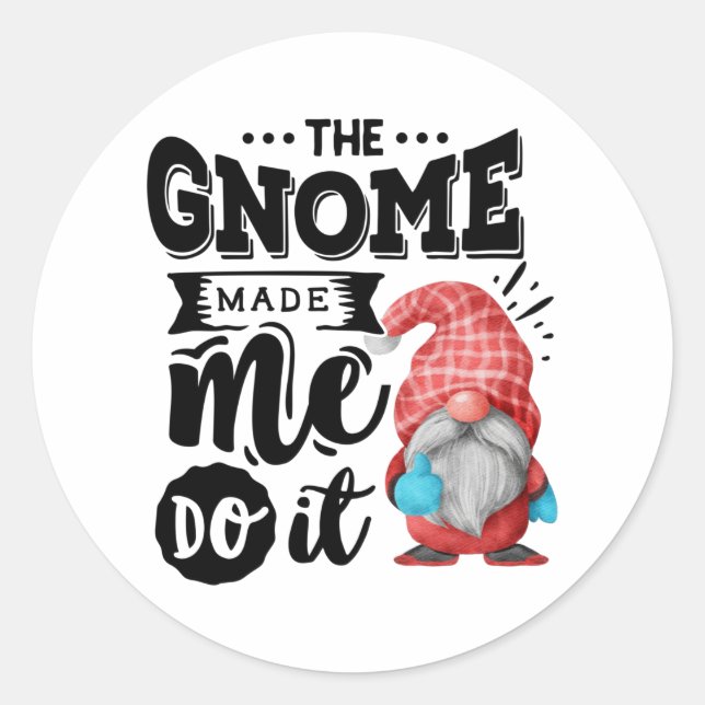 The Gnome Made Me Do It Christmas Gnome Classic Round Sticker (Front)