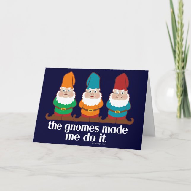 The Gnomes Made Me Do It Card (Front)