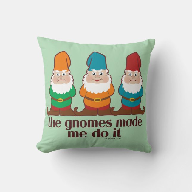 The Gnomes Made Me Do It Cushion (Front)