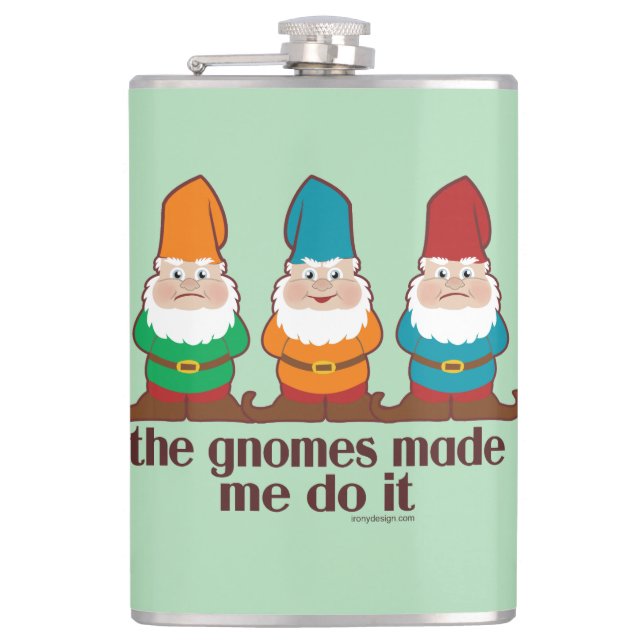The Gnomes Made Me Do It Hip Flask (Front)
