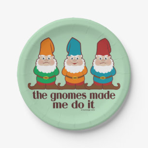 The Gnomes Made Me Do It Paper Plate