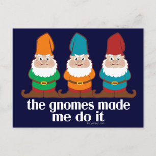 The Gnomes Made Me Do It Postcard
