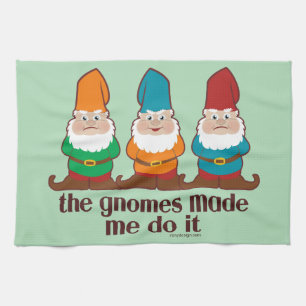 The Gnomes Made Me Do It Tea Towel