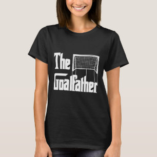 The Goalfather Dad Soccer Goalkeeper Goalie Coach T-Shirt