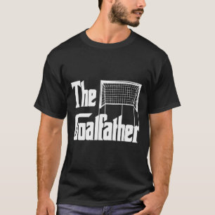 The Goalfather Dad Soccer Goalkeeper Goalie Coach T-Shirt