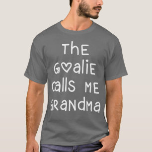The Goalie Calls Me Grandma Lacrosse Soccer Heart T-Shirt