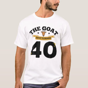 The Goat Just Turned 40 - 40Th Birthday Goat Theme T-Shirt