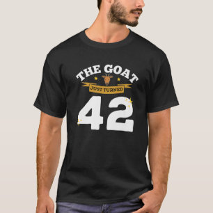 The Goat Just Turned 42 - 42Nd Birthday Goat Theme T-Shirt