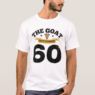 The Goat Just Turned 60 - 60Th Birthday Goat Theme T-Shirt