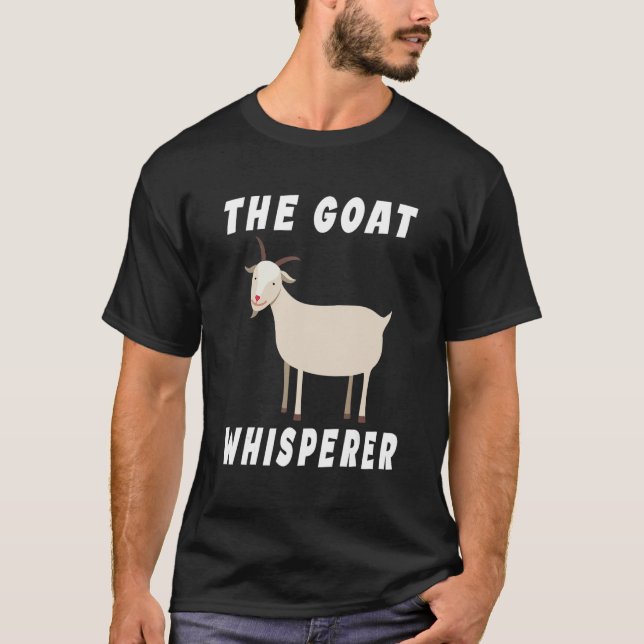 The Goat Whisperer  Goat  Farmer  1 T-Shirt (Front)