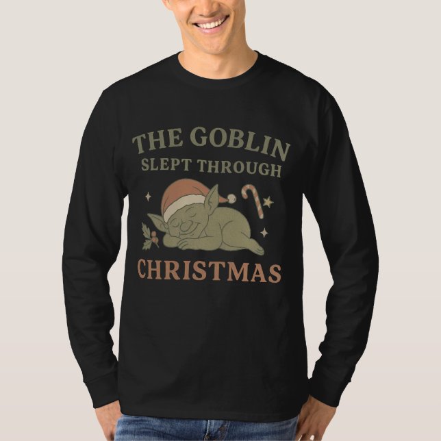 The Goblin Slept Through Christmas Men’s Long Slee T-Shirt (Front)