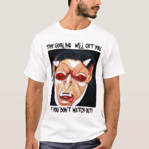 THE GOBLINS WILL GET YOU VAMPIRE SHIRT