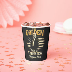 The Golden Age of America Begins Now Trump 4th Paper Cups