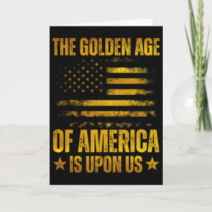 The Golden Age Of America Is Upon Us Funny Trump G Card