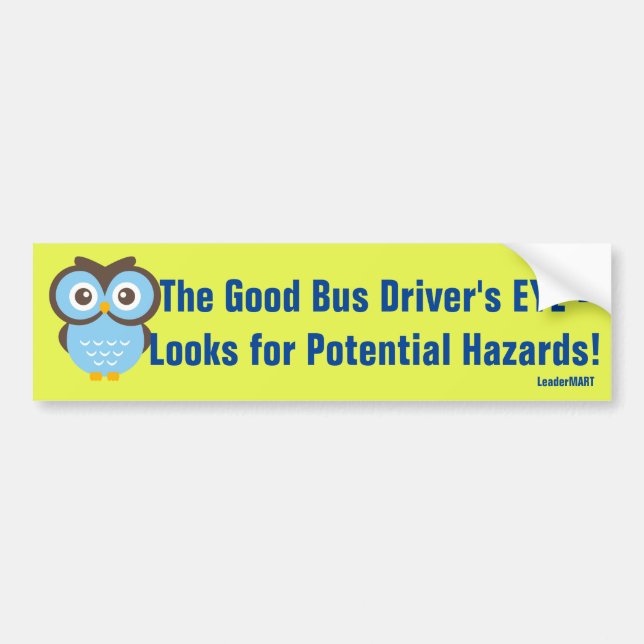 The Good Bus Driver... Signage Bumper Sticker (Front)