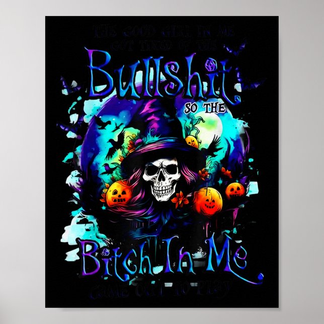 The Good Girl In Me Got Tired Halloween Witch Skul Poster (Front)