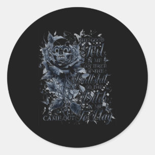 The Good Girl In Me Got Tired Of The Bul So The Bt Classic Round Sticker