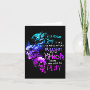 The Good Girl In Me Got Tired Of The Bull Skull Ro Card