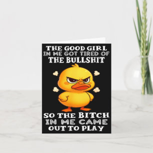 The Good Girl in Me Got Tired of The So The Card