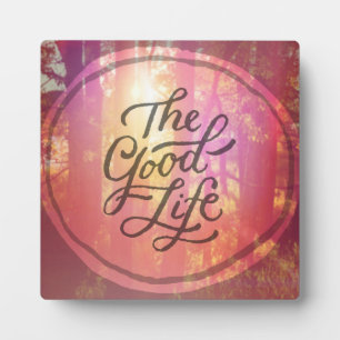The Good Life Plaque