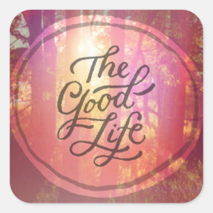 The Good Life Square Sticker