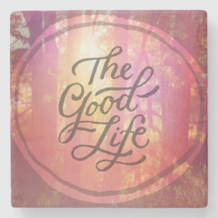 The Good Life Stone Coaster