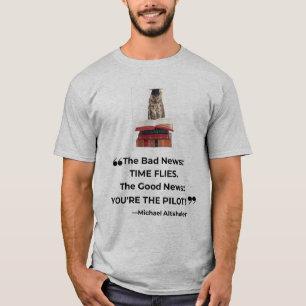 "The Good News: You're the Pilot!" (Wise Owl) T-Shirt