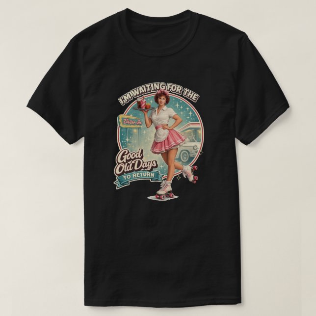 The Good Old Days T-Shirt (Design Front)