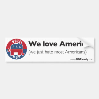 The GOP Loves America Bumper Sticker