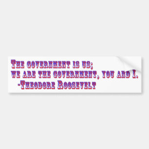 The Government is us Bumper Sticker
