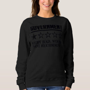 The Government Our Founders Warned Us About Americ Sweatshirt