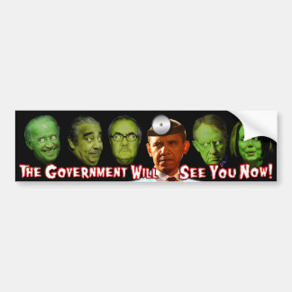 The Government Will See You Now!  Dr. Obama Bumper Sticker