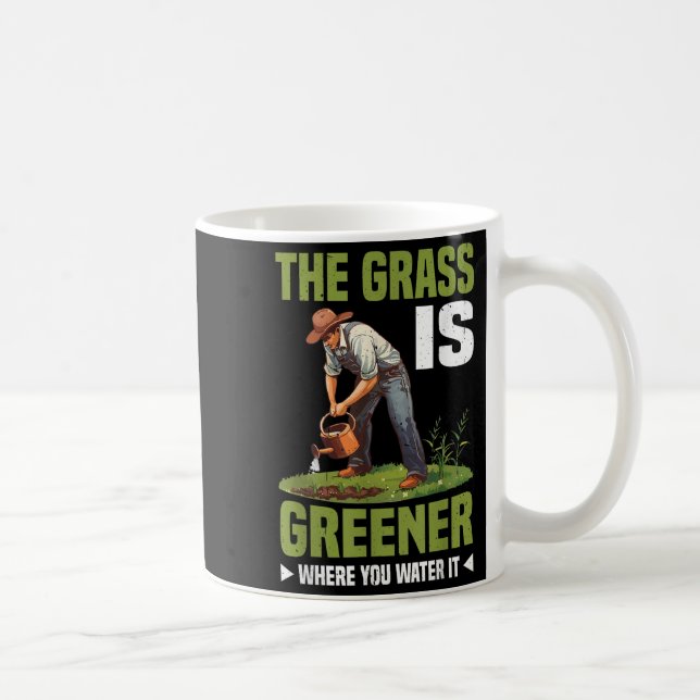 The Gr Is Greener Where You Water It Motivational  Coffee Mug (Right)