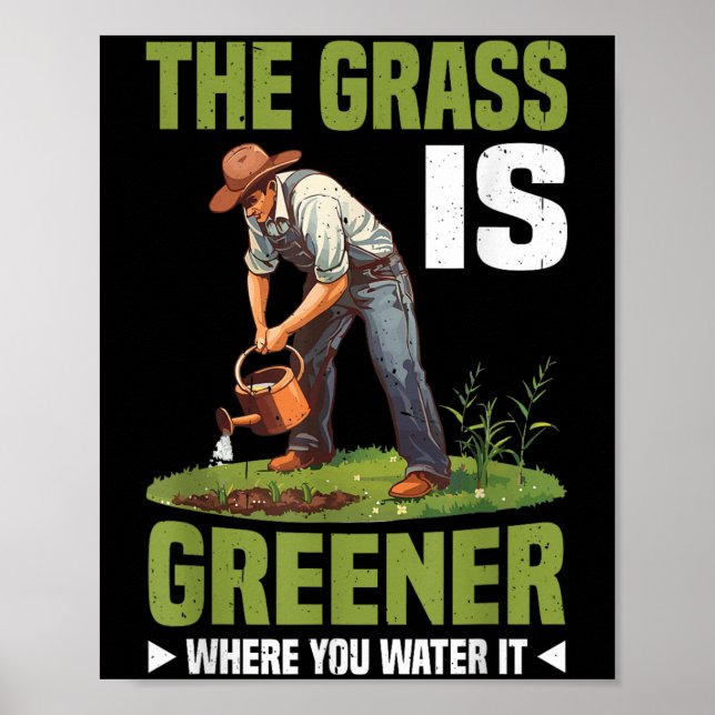 The Gr Is Greener Where You Water It Motivational  Poster (Front)