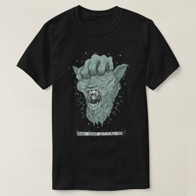The Grabbing Hands. #shout #inblack T-Shirt (Design Front)