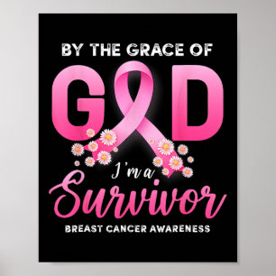 The Grace Of God I'm A Survivor Breast Cancer Surv Poster