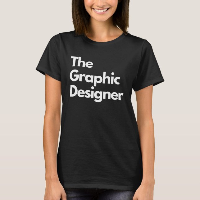 The Graphic Designer   minimalist titles T-Shirt (Front)